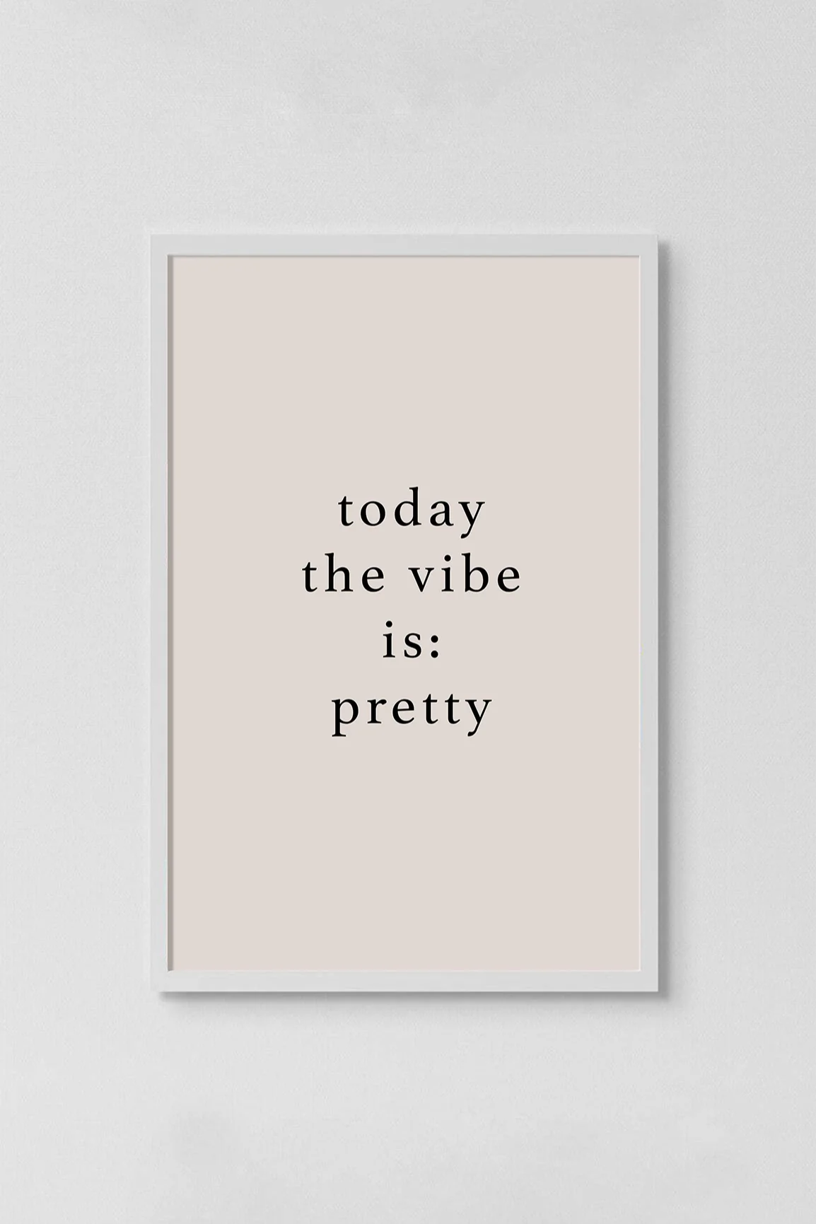 The Vibe Is Pretty Print